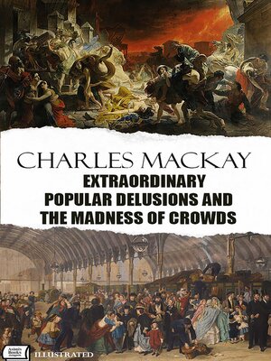 cover image of Extraordinary Popular Delusions and the Madness of Crowds. Illustrated